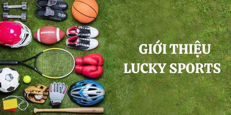 Giới thiệu chung về sảnh Lucky Sports Sunwin